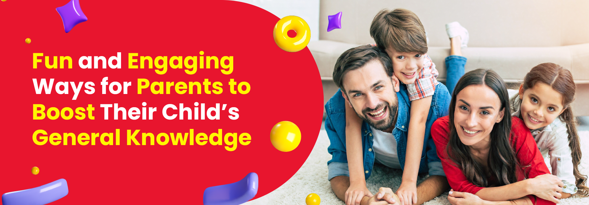 Fun and Engaging Ways for Parents to Boost Their Child’s General Knowledge
